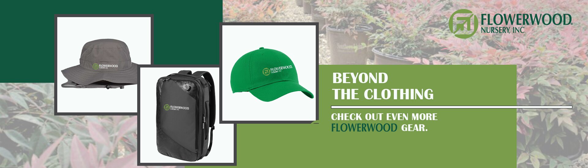 <a href='https://store.flowerwood.com/index.html?catid=1927'>Shop Headwear</a><a href='https://store.flowerwood.com/index.html?catid=1930'>Shop Backpacks</a>